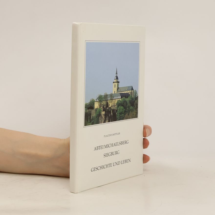 Placidus Mittler Abtei Michaelsberg Siegburg. Geschichte und Leben