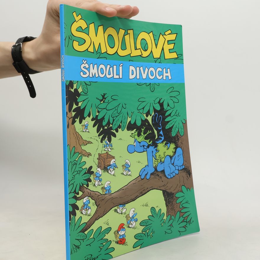 Thierry Culliford Šmoulové. Šmoulí divoch.