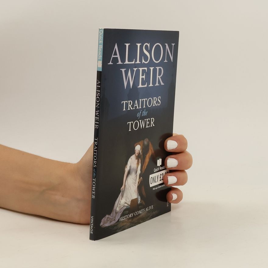 Alison Weir Traitors of the Tower