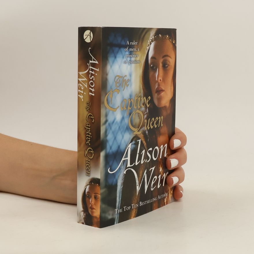 Alison Weirová The Captive Queen