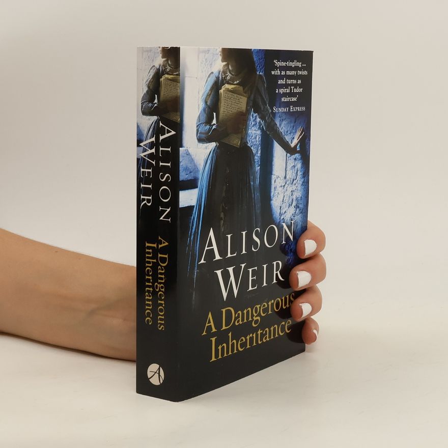 Alison Weirová A Dangerous Inheritance