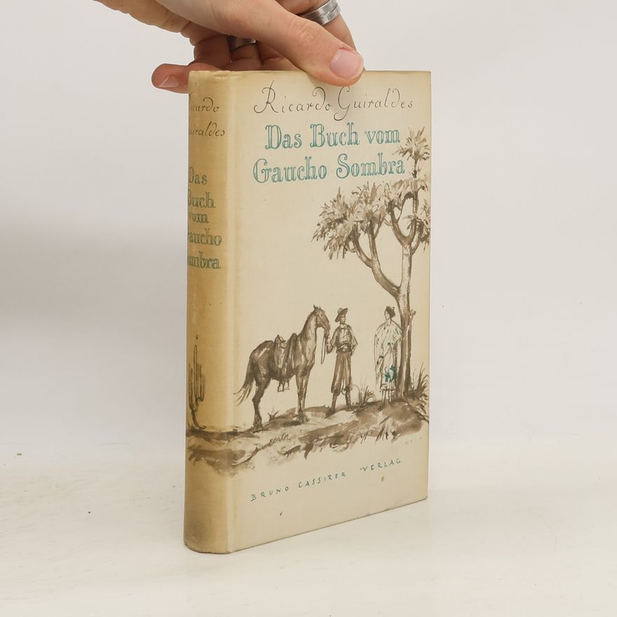 Ricardo Güiraldes Das Buch vom Gaucho Sombra