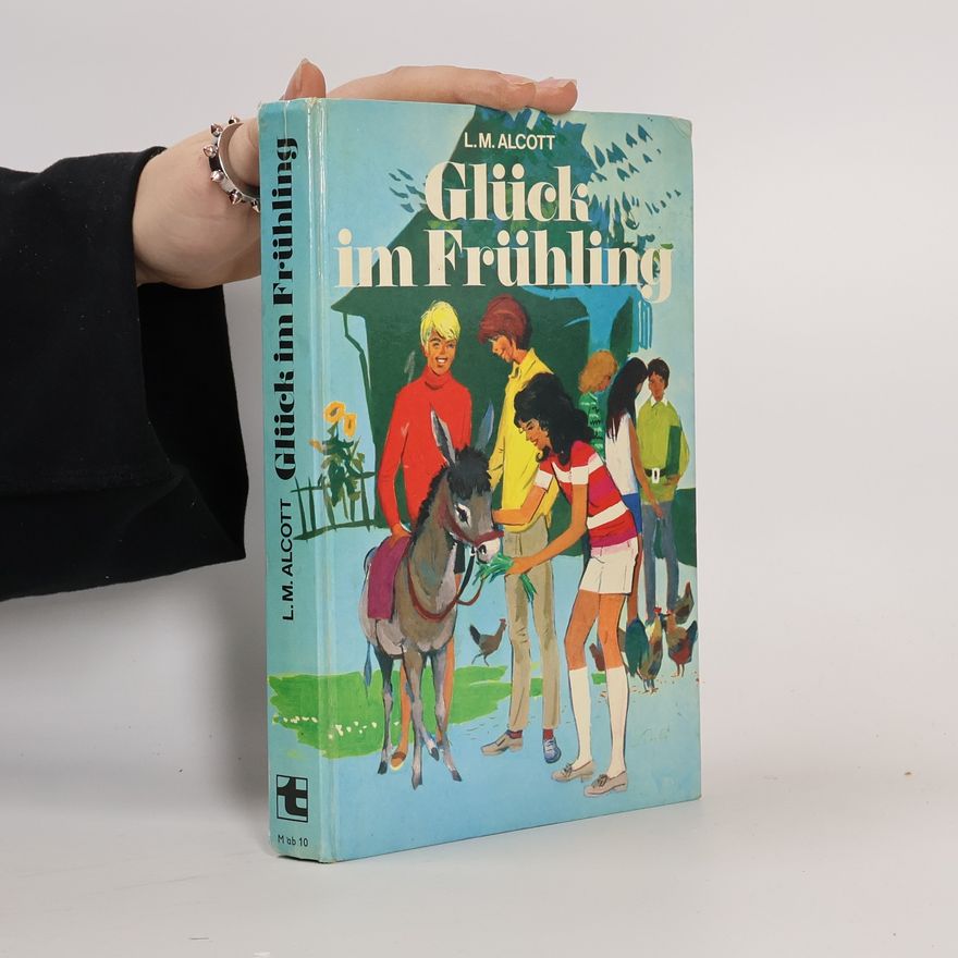 Louisa May Alcott Glück im Frühling
