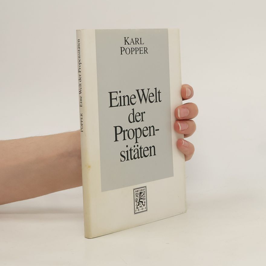 Karl Popper Eine Welt der Propensitäten
