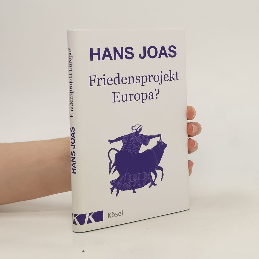 Hans Joas Friedensprojekt Europa?