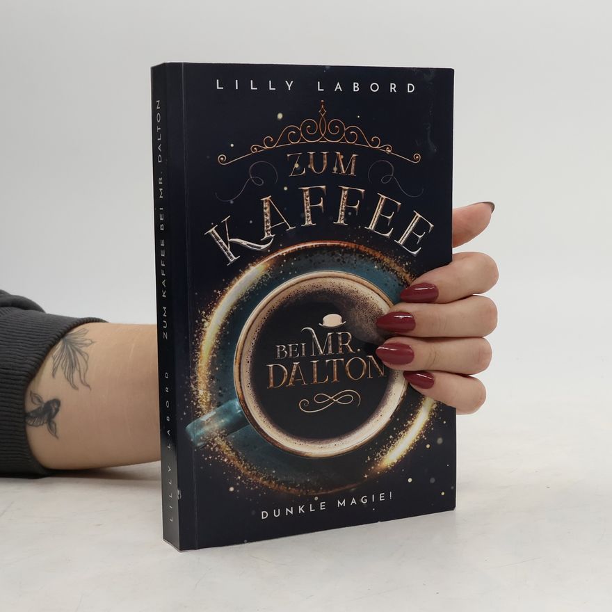 Lilly Labord Die Asperischen Magier: Zum Kaffee bei Mr. Dalton