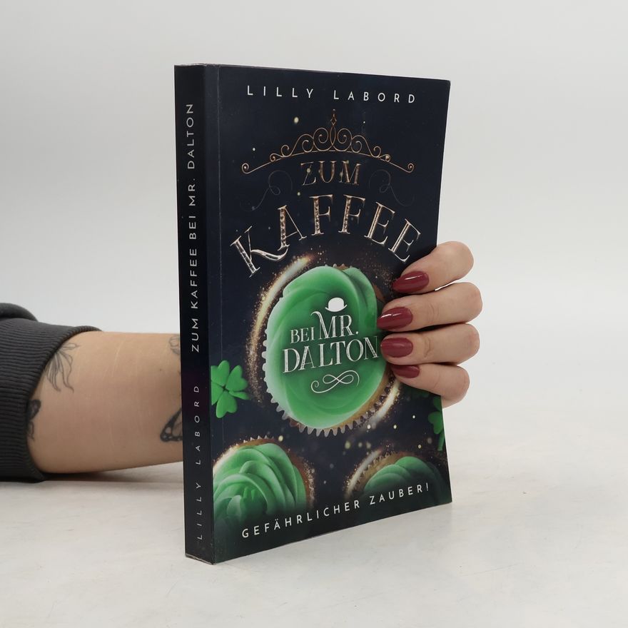 Lilly Labord Die Asperischen Magier: Zum Kaffee bei Mr. Dalton