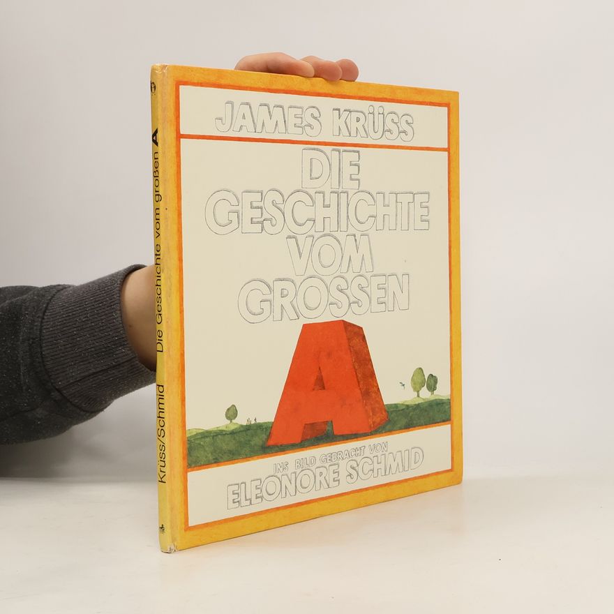 Eleonore Schmid Die Geschichte vom grossen A