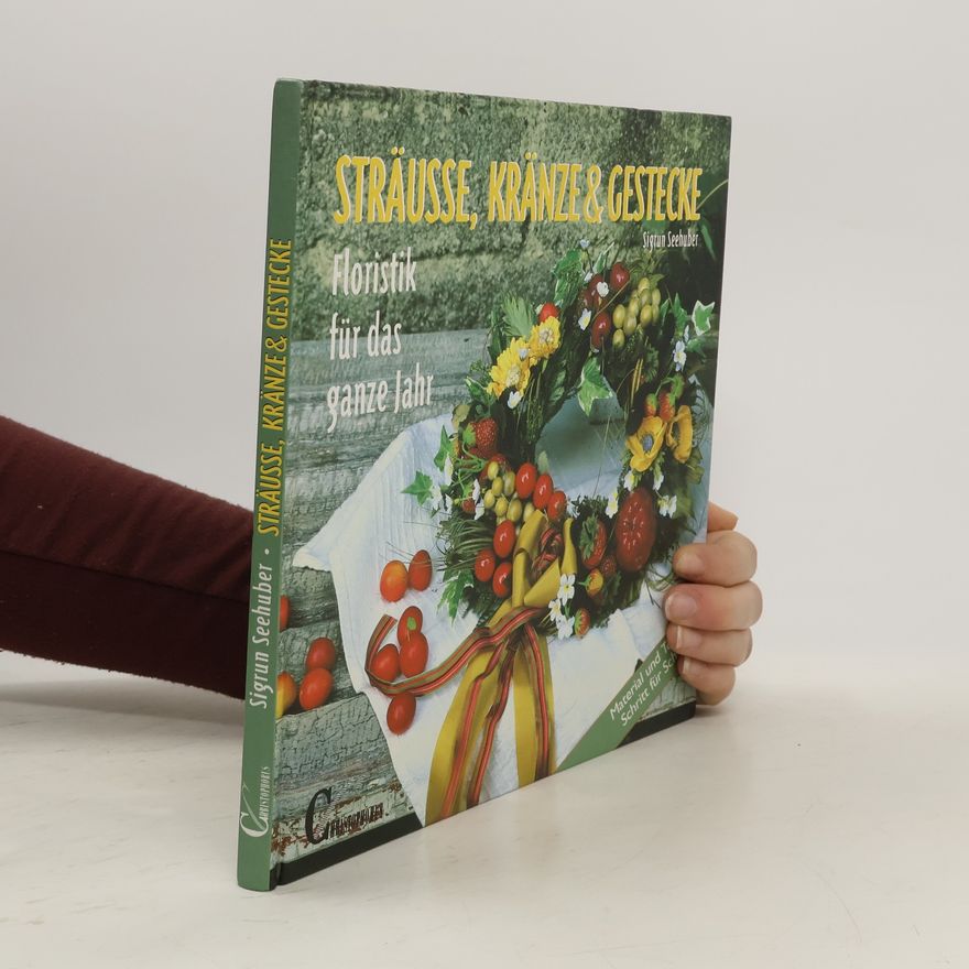 Autorenkollektiv Sträusse, Kränze & Gestecke