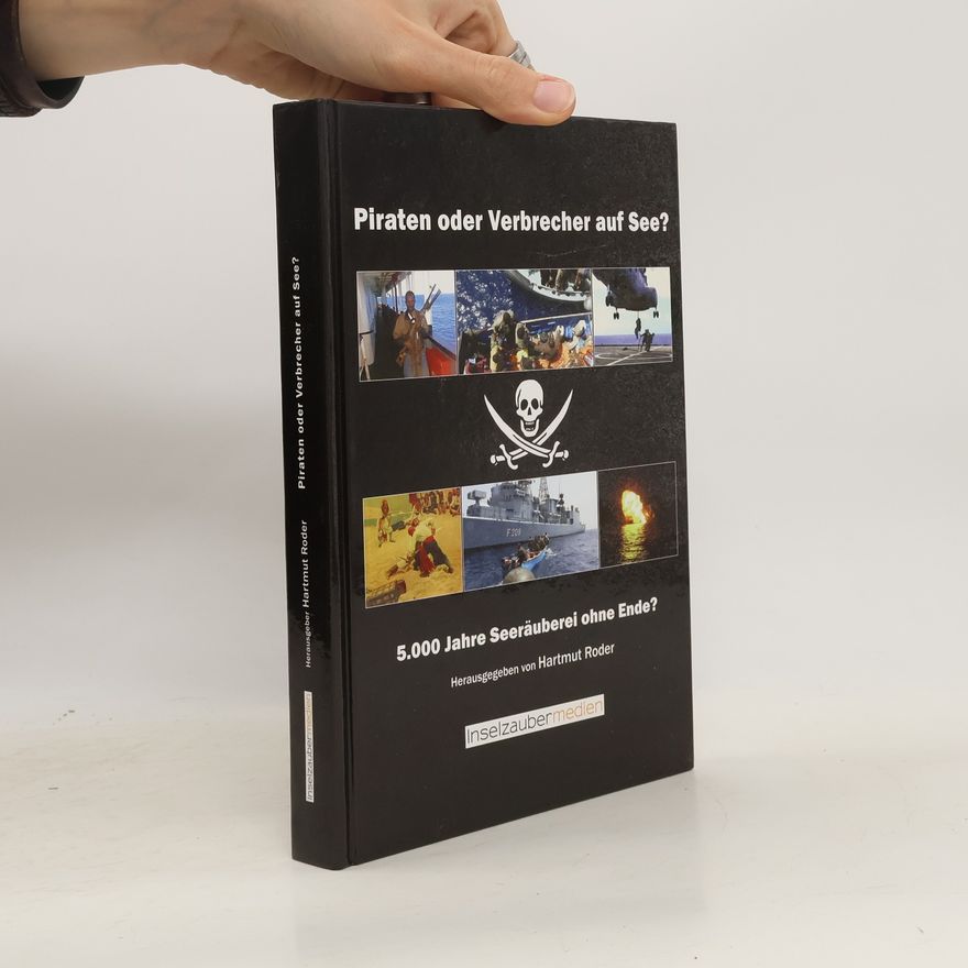 Hartmut Roder Piraten oder Verbrecher auf See?