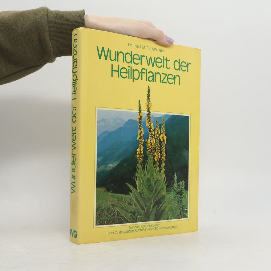 M. Furlenmeier Wunderwelt der Heilpflanzen