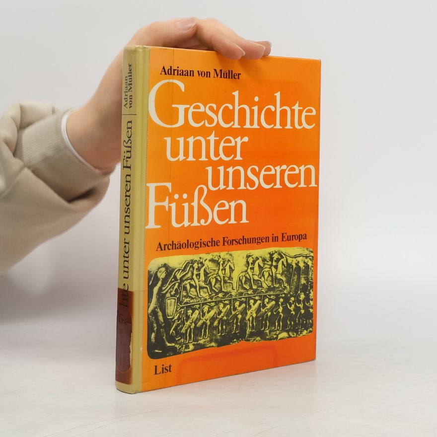 Adriaan von Müller Geschichte unter unseren Füssen