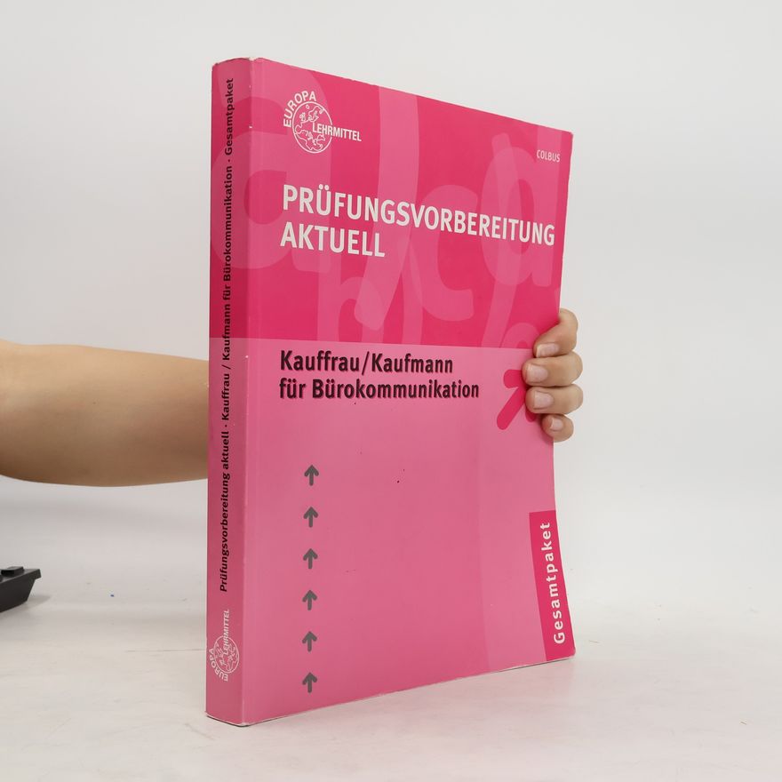 Gerhard Colbus Prüfungsvorbereitung aktuell für Kauffrau, Kaufmann für Bürokommunikation