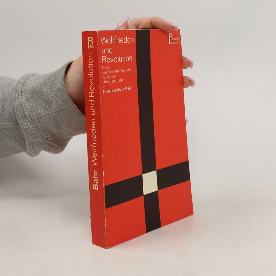 Hans-Eckehard Bahr Weltfrieden und Revolution