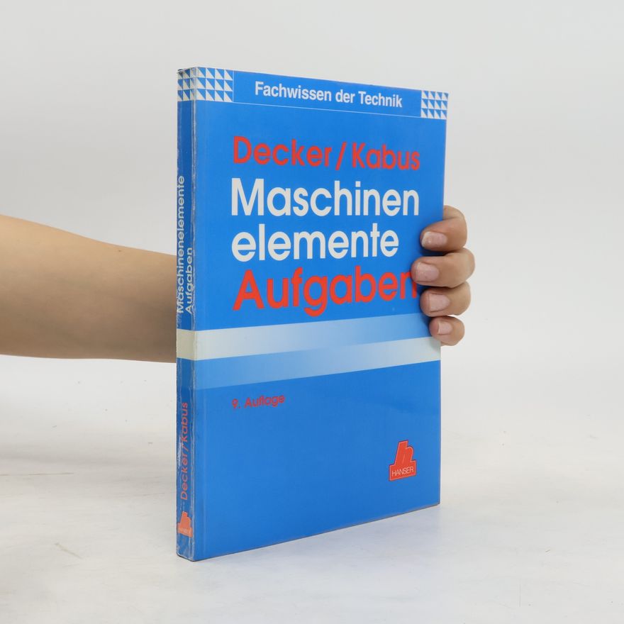 Karl-Heinz Decker Maschinenelemente. Aufgaben