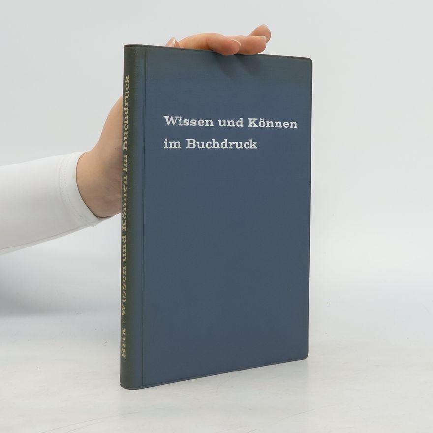 Willi Brix Wissen und Können im Buchdruck