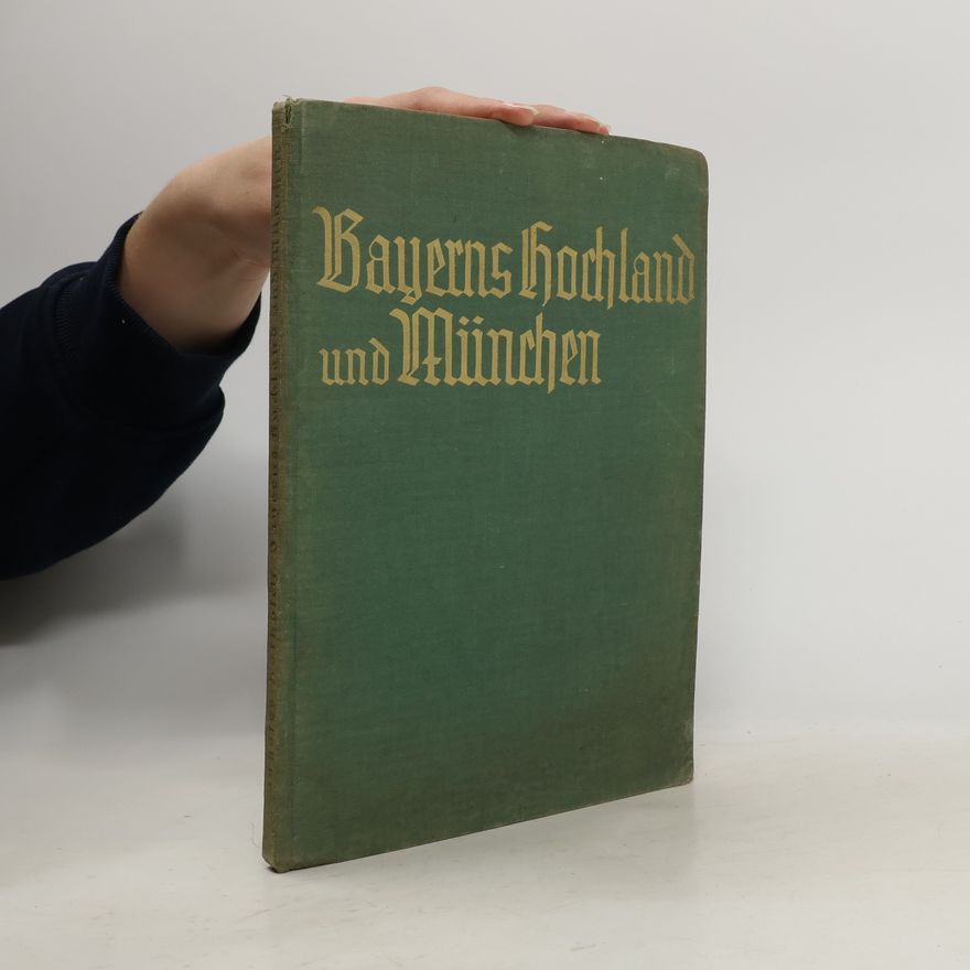 Max Haushofer Bayerns Hochland und München