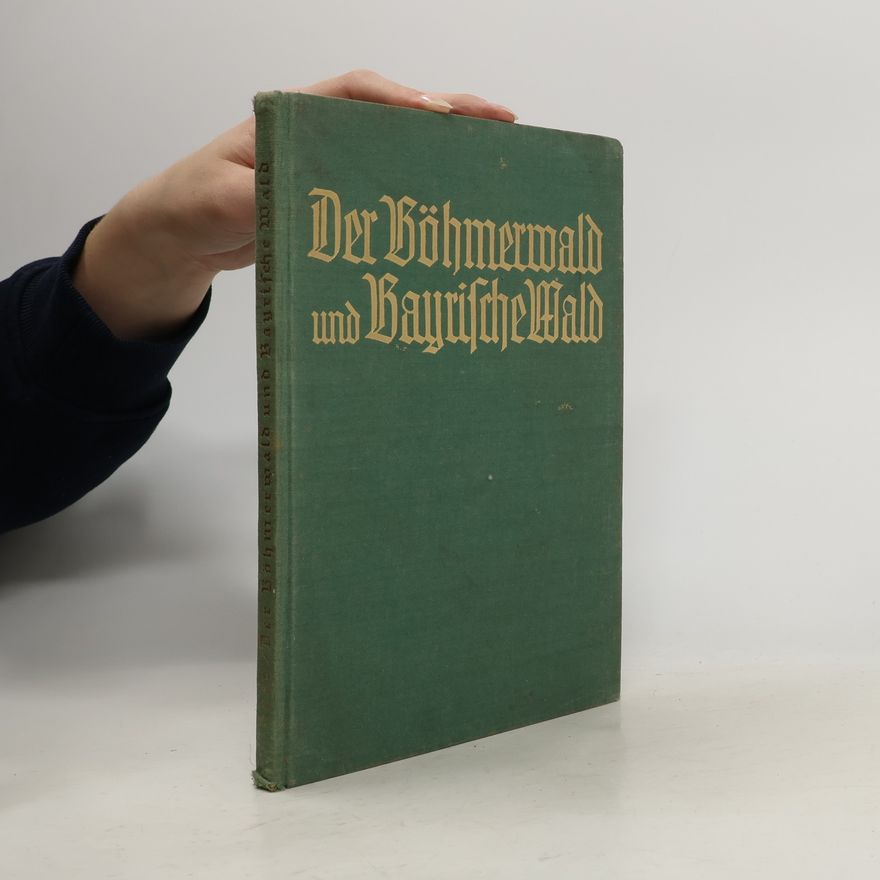 Karl Beer Der Böhmerwald und Bayrische Wald