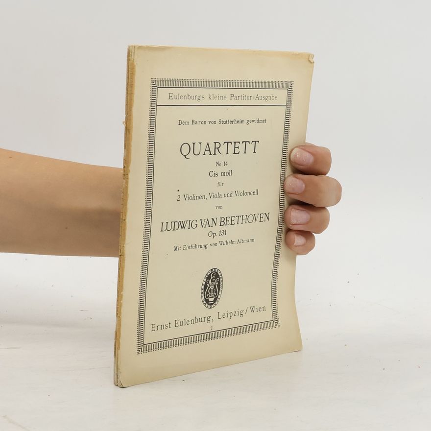 Ludwig van Beethoven Quartett 14. Cis moll für 2 Violinen, Viola und Violoncell