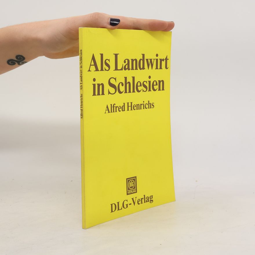 Alfred Henrichs Als Landwirt in Schlesien