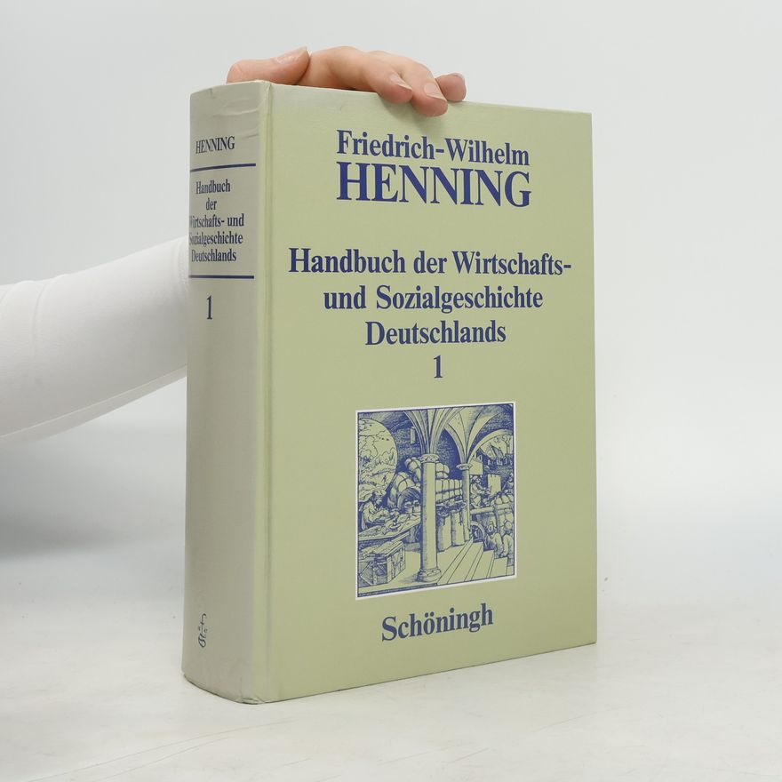 Friedrich Wilhelm Henning Handbuch der Wirtschafts- und Sozialgeschichte Deutschlands