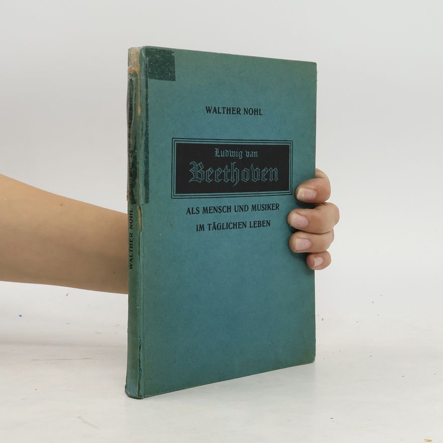 Walther Nohl Ludwig van Beethoven