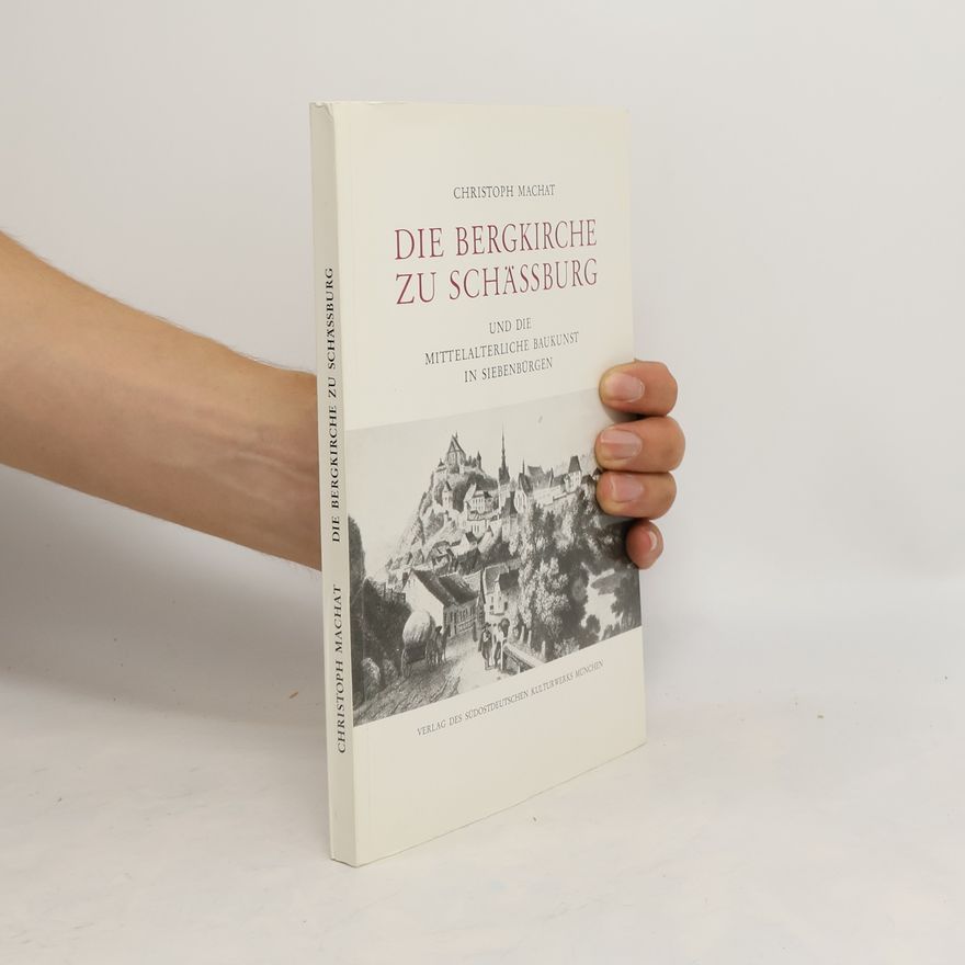 Christoph Machat Die Bergkirche zu Schässburg