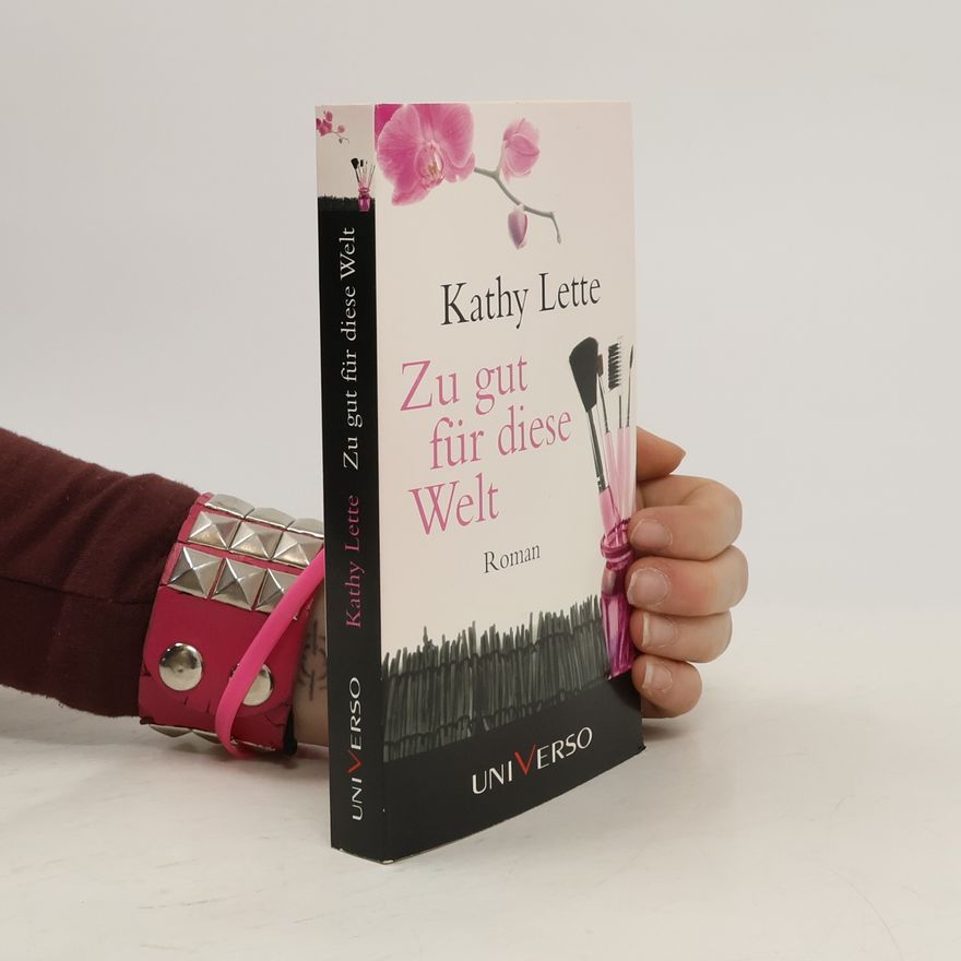 Kathy Lette Zu gut für diese Welt
