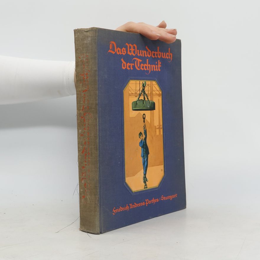Arnold Meyer-Faje Das Wunderbuch der Technik
