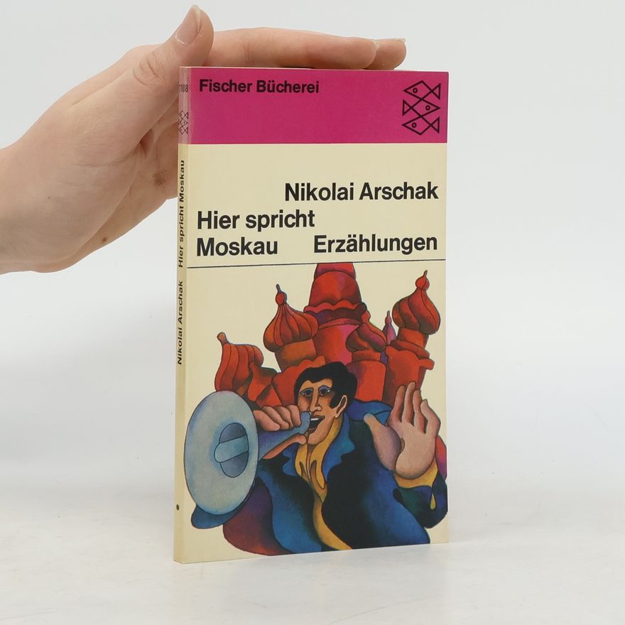 Nikolai Arschak Hier spricht Moskau