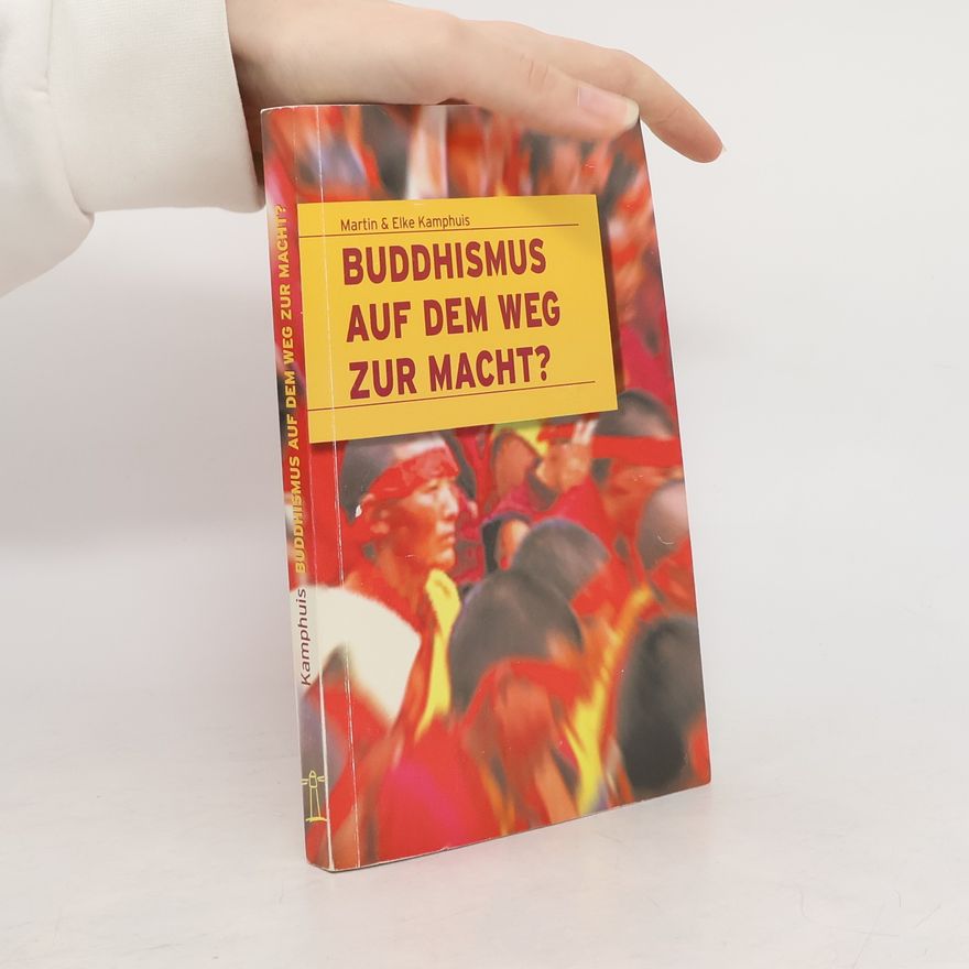 Martin Kamphuis Buddhismus auf dem Weg zur Macht?