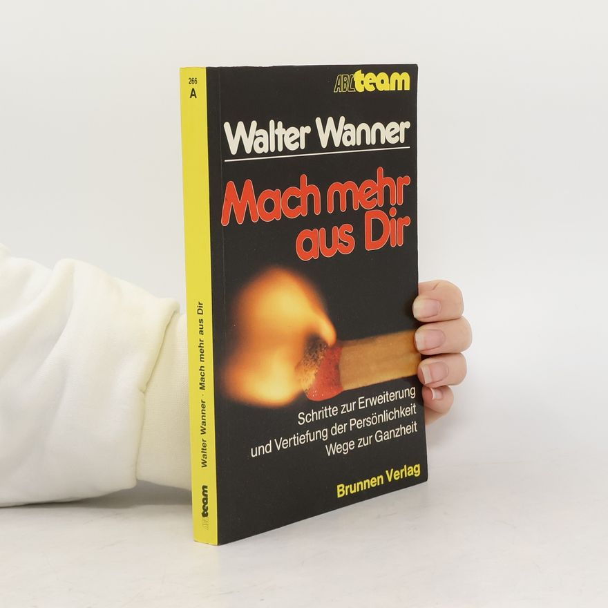 Walter Wanner Mach mehr aus Dir