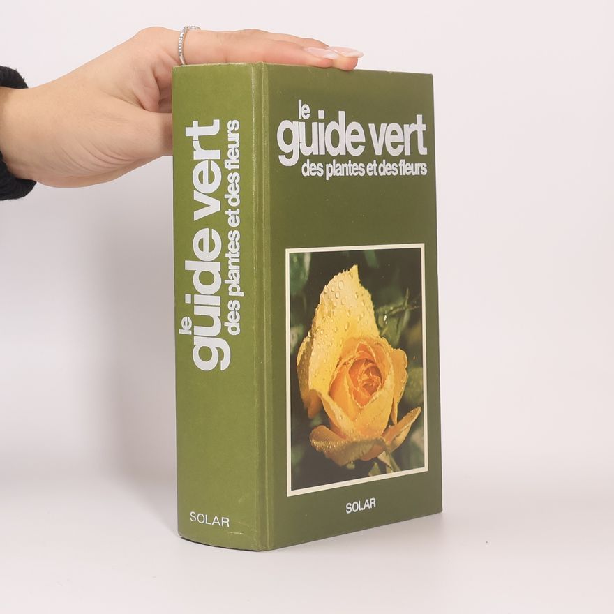 Francesco Bianchini Le Guide vert des planteset des fleurs