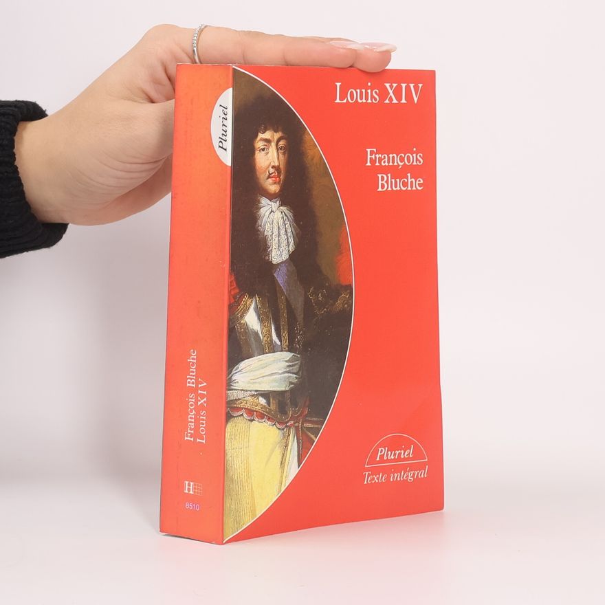 François Bluche Louis XIV