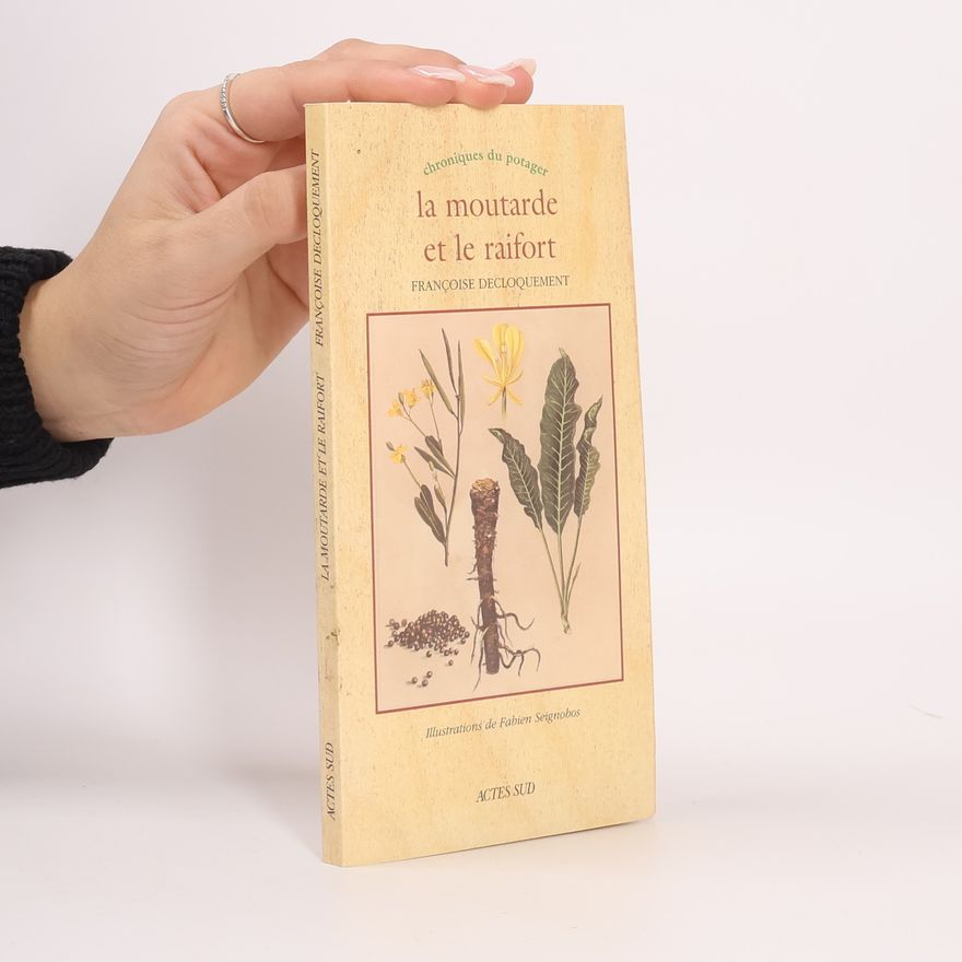 Françoise Decloquement La moutarde et le raifort