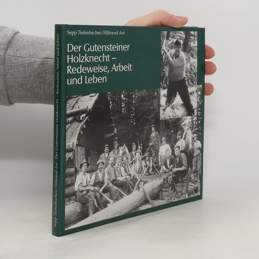 Sepp Tiefenbacher Der Gutensteiner Holzknecht