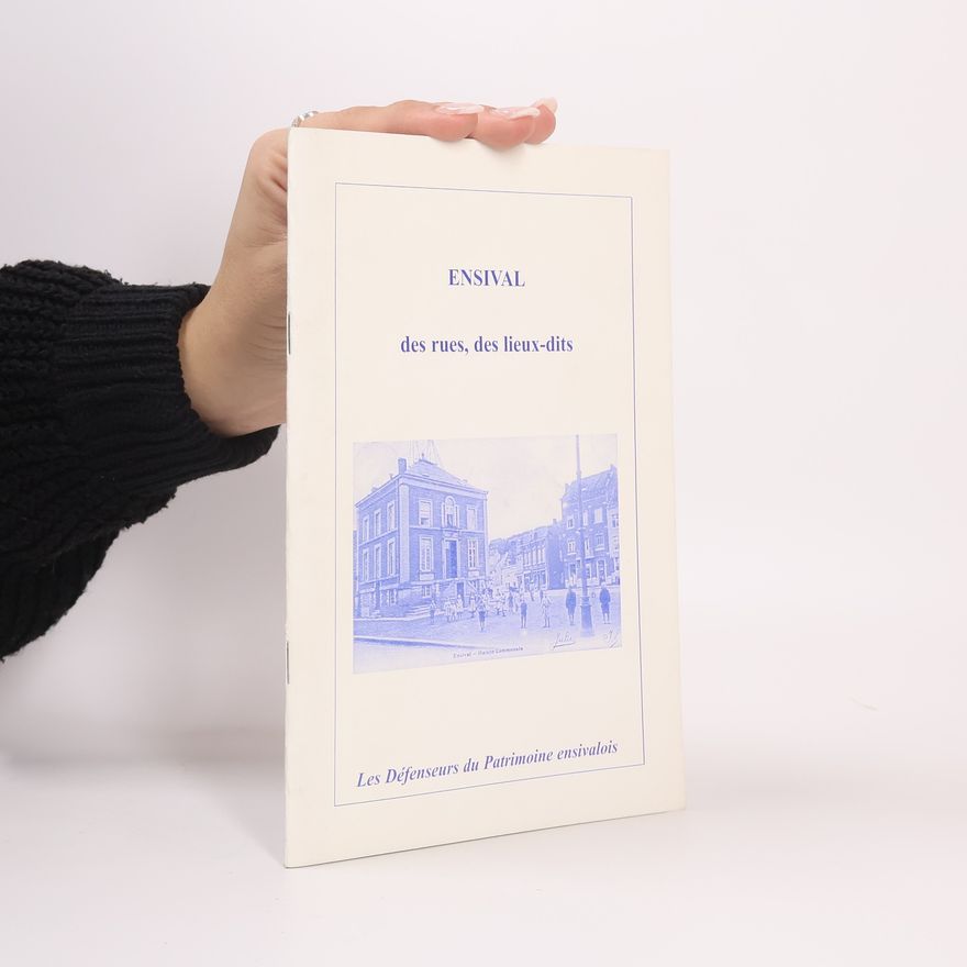 Various authors Ensival des rues des lieux dits