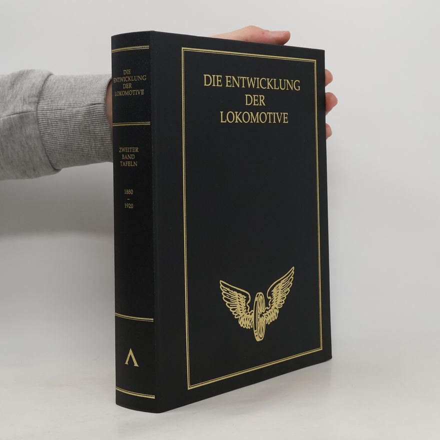 Autorenkollektiv Die Entwicklung der Lokomotive. Band II. 1880-1920