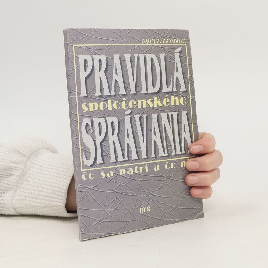 Brázdová Dagmar Pravidlá společenského správania čo sa patrí a čo nie