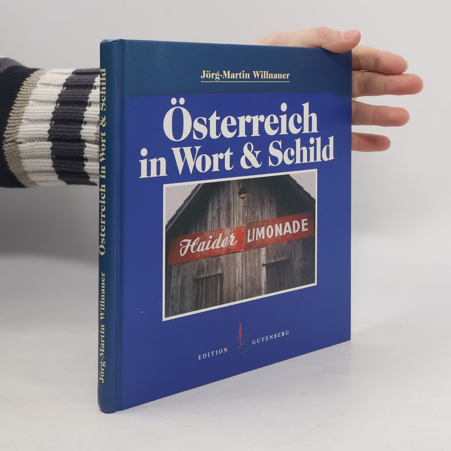 Jörg-Martin Willnauer Österreich in Wort & Schild