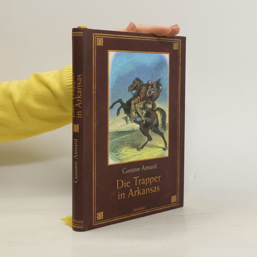 Gustave Aimard Die Trapper in Arkansas