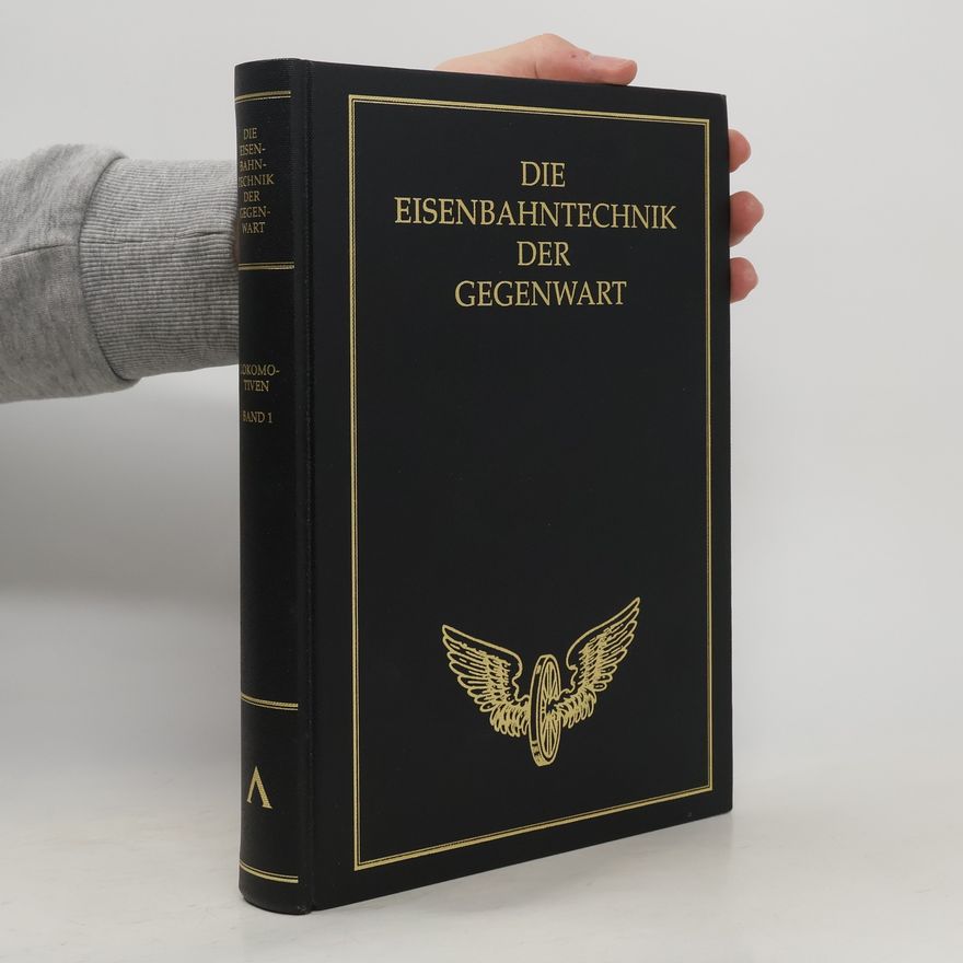 Various authors Die Eisenbahntechnik der Gegenwart 1. Die Lokomotiven