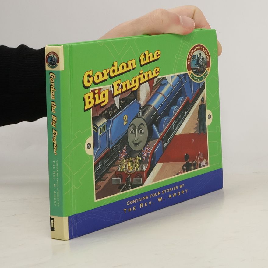 Reverend W. Awdry The Railway Series: Gordon the Big Engine