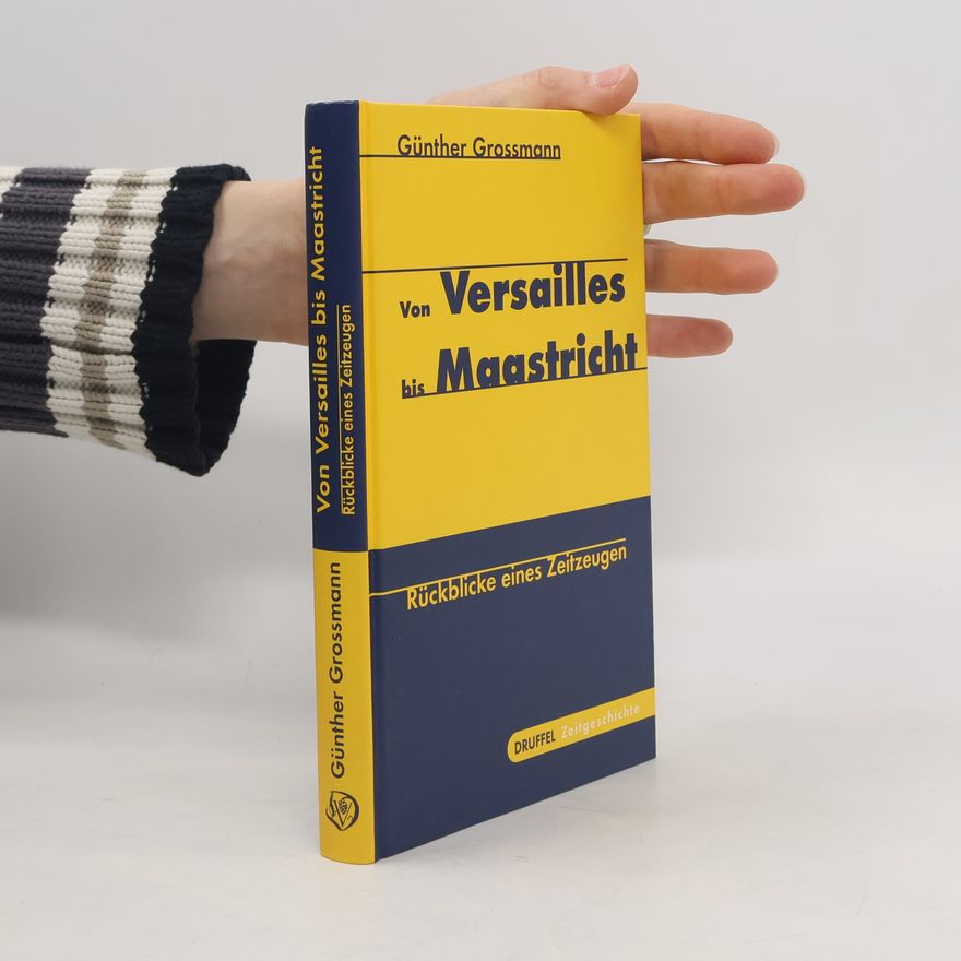 Günther Grossmann Von Versailles bis Maastricht