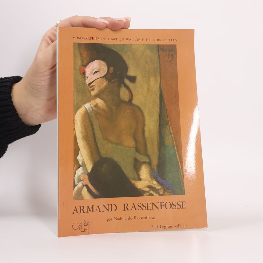 Armand Rassenfosse Monographies de l'art en Wallonie et à Bruxelles: Armand Rasenfosse