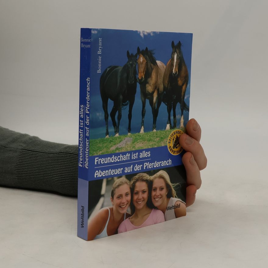 Bonnie Bryant Freundschaft ist alles. Abenteuer auf der Pferderanch