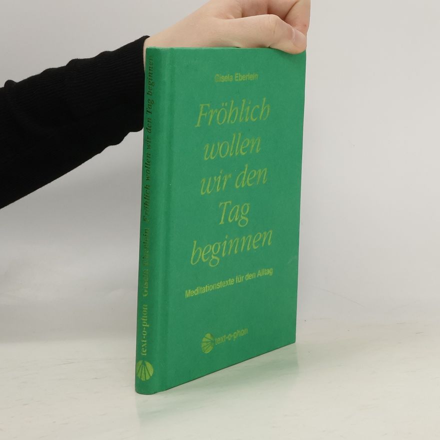 Gisela Eberlein Fröhlich wollen wir den Tag beginnen