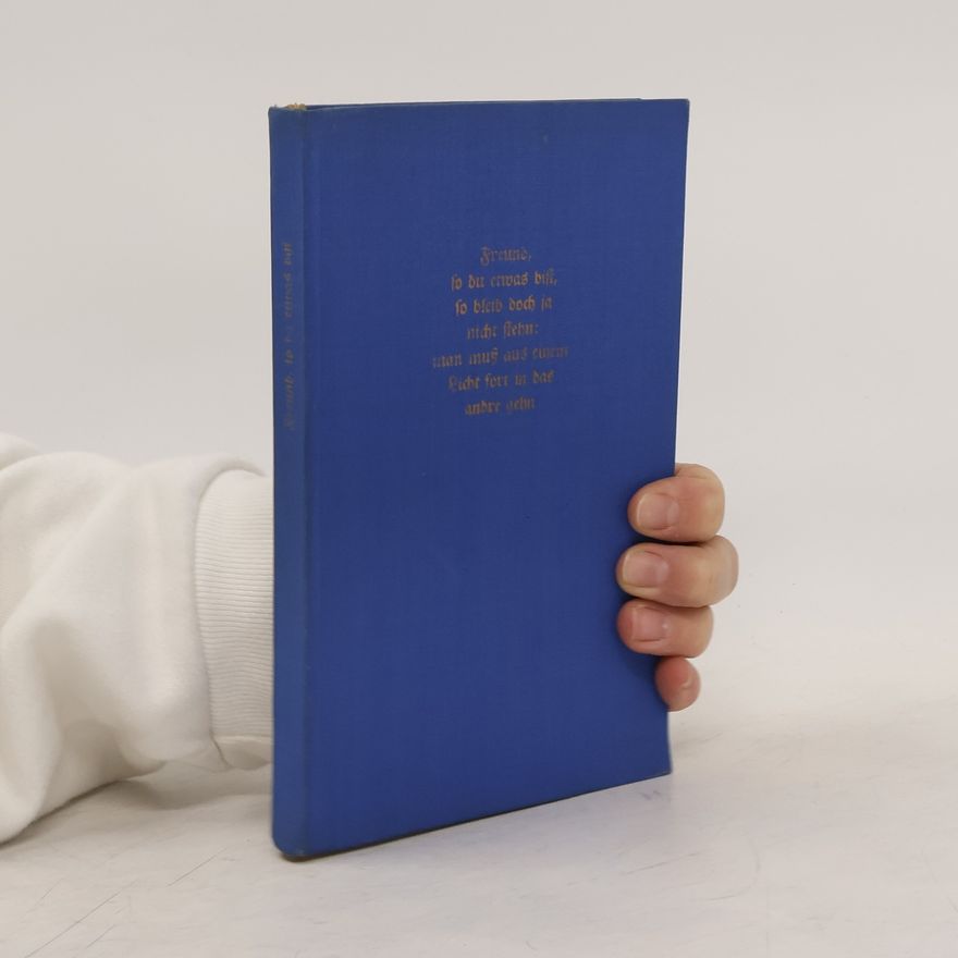 Heinrich Tieck Freund, so du etwas bist, do bleib doch ja nicht stehn