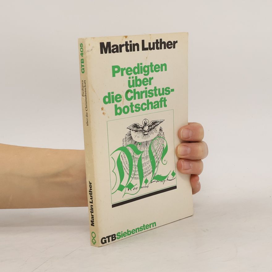 Martin Luther Predigten über die Christusbotschaft