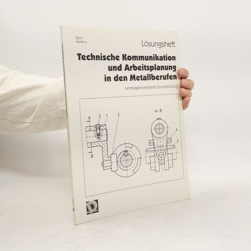 Jakob Martens Technische Kommunikation und Arbeitsplanung in den Metallberufen
